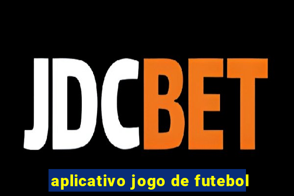 aplicativo jogo de futebol